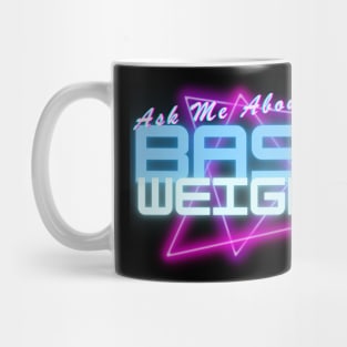 Ask Me About My Base Weight Mug